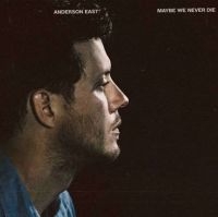 ANDERSON EAST - MAYBE WE NEVER DIE in the group CD / Pop-Rock at Bengans Skivbutik AB (4010246)