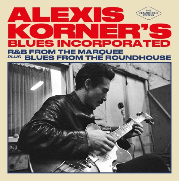 Alexis -Blues Incorporated- Korner - R&B From The Marquee/ Blues From The Roundhouse in the group CD / Jazz/Blues at Bengans Skivbutik AB (4010994)