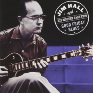 Jim  - & His Modest Jazz Trio- Hall - Goodvfriday Blues in the group CD / Jazz/Blues at Bengans Skivbutik AB (4011001)