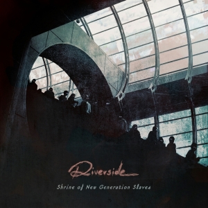 Riverside - Shrine Of New Generation Slaves in the group OTHER / Övrigt /  at Bengans Skivbutik AB (4011020)