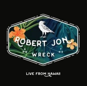 Robert Jon & The Wreck - Live From Hawaii in the group Labels / Woah Dad /  at Bengans Skivbutik AB (4011174)