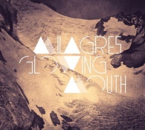 Milagres - Glowing Mouth in the group CD / Rock at Bengans Skivbutik AB (4011447)