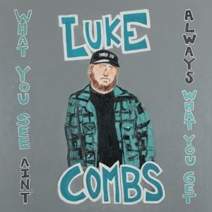 Combs Luke - What You See Ain't Always What You Get (Deluxe Edition) in the group Minishops / Luke Combs at Bengans Skivbutik AB (4012915)