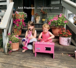 Amit Friedman - Unconditional Love in the group CD / Jazz at Bengans Skivbutik AB (4013349)