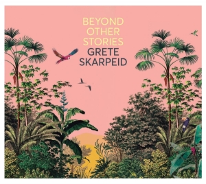 Grete Skarpeid - Beyond Other Stories in the group CD / Jazz at Bengans Skivbutik AB (4013374)