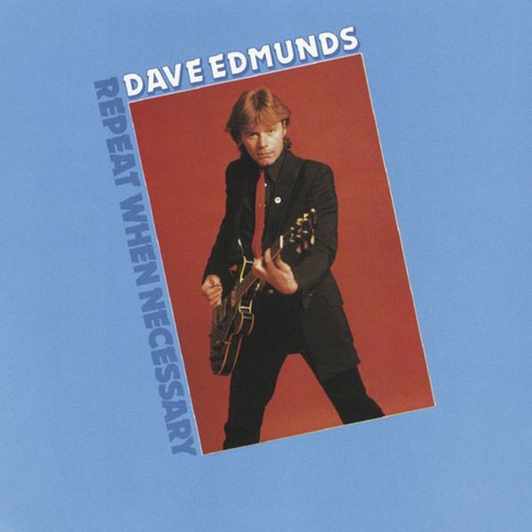 Dave Edmunds - Repeat When Necessary in the group CD / Pop-Rock at Bengans Skivbutik AB (4013392)