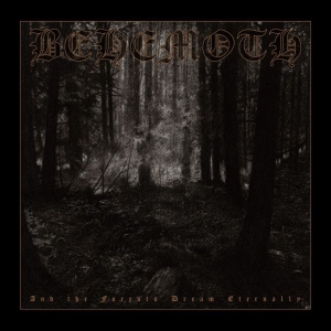 Behemoth - And The Forest Dreams Eternally in the group CD / Hårdrock at Bengans Skivbutik AB (4013694)