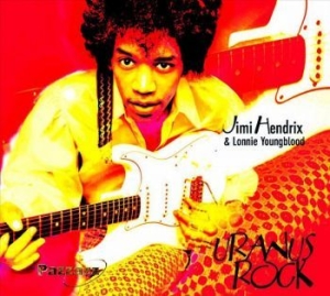 Hendrix Jimi & Lonnie Youngblood - Uranus Rock in the group CD / Pop-Rock at Bengans Skivbutik AB (4013771)