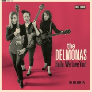 Delmonas - Hello We Love You! The Big Beat Eps in the group VINYL / Pop-Rock at Bengans Skivbutik AB (4014051)