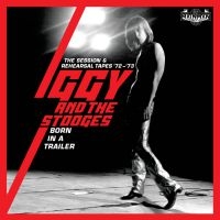 Iggy And The Stooges - Born In A Trailor - The Session & R in the group CD / Pop-Rock at Bengans Skivbutik AB (4014149)