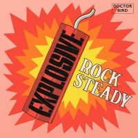Various Artists - Explosive Rock Steady - Expanded Or in the group CD / New releases / Reggae at Bengans Skivbutik AB (4014154)