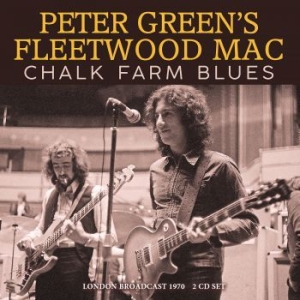 Greens Peter Fleetwood Mac - Chalk Farm Blues 2 Cd (Live Broadca in the group CD / Pop-Rock at Bengans Skivbutik AB (4014550)