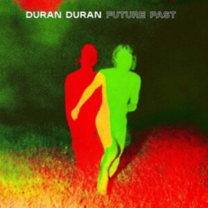 Duran Duran - Future Past in the group OTHER / CRM - 80-tals synth at Bengans Skivbutik AB (4014558)