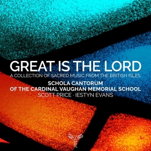 Schola Cantorum Of The Cardinal Vaughan Memorial School - Great Is The Lord in the group CD / Klassiskt,Övrigt at Bengans Skivbutik AB (4014620)