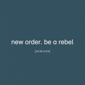 New Order - Be A Rebel Remixed in the group CD / CD 2021 Big Sellers at Bengans Skivbutik AB (4015595)