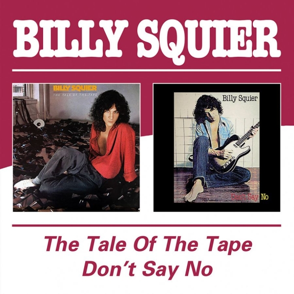 Billy Squier - Tale Of The Tape / Don't Say No in the group CD / Rock at Bengans Skivbutik AB (4015758)