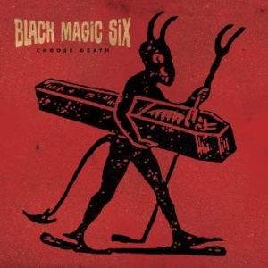 Black Magic Six - Choose Death in the group VINYL / Rock at Bengans Skivbutik AB (4018489)