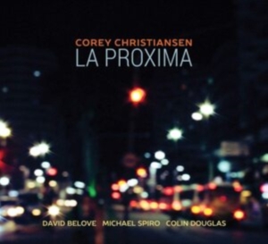 Corey Christiansen - La Proxima in the group CD / Jazz at Bengans Skivbutik AB (4020025)