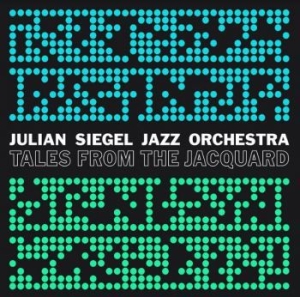 Julian Siegel Jazz Orchestra - Tales From The Jacquard in the group VINYL / Jazz/Blues at Bengans Skivbutik AB (4020542)