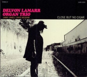 Delvon Lamarr Organ Trio - Close But No Cigar in the group CD / RNB, Disco & Soul at Bengans Skivbutik AB (4020603)