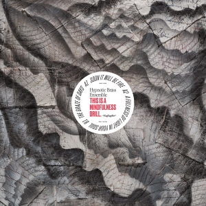 Hypnotic Brass Ensemble - This Is A Mindfulness Drill. (Opaqu in the group VINYL / Pop-Rock at Bengans Skivbutik AB (4020739)