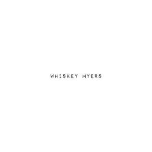 Whiskey Myers - Whiskey Myers in the group Minishops / Whiskey Myers at Bengans Skivbutik AB (4021740)