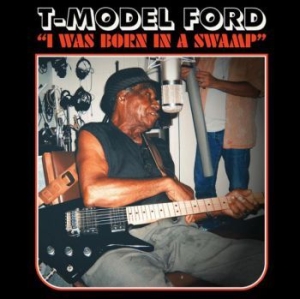 T-Model Ford - I Was Born In A Swamp (Clear Blue V in the group VINYL / Rock at Bengans Skivbutik AB (4022239)