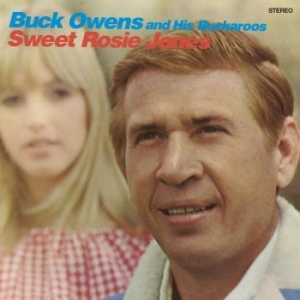 Buck Owens And His Buckaroos - Sweet Rosie Jones in the group CD / Upcoming releases / Country at Bengans Skivbutik AB (4022973)
