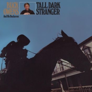 Buck Owens And His Buckaroos - Tall Dark Stranger in the group CD / Country at Bengans Skivbutik AB (4022975)