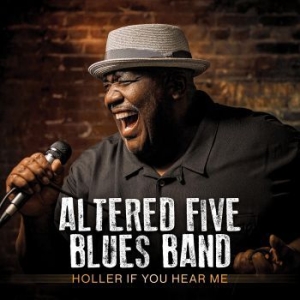 Altered Five Blues Band - Holler If You Hear Me in the group CD / Upcoming releases / Jazz/Blues at Bengans Skivbutik AB (4023033)