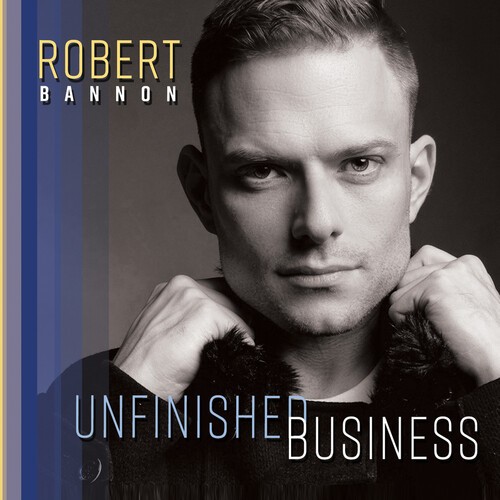Bannon Robert - Unfinished Business in the group CD / Rock at Bengans Skivbutik AB (4023052)