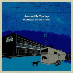 Mcmurtry James - Horses And The Hounds in the group VINYL / Upcoming releases / Country at Bengans Skivbutik AB (4023665)