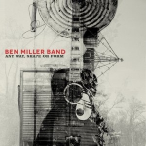 Miller Ben Band - Any Way, Shape Or Form in the group CD / Pop-Rock at Bengans Skivbutik AB (4023695)