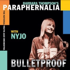 Barbara Thompsonæs Paraphenalia & N - Bulletproof in the group CD / Jazz/Blues at Bengans Skivbutik AB (4023698)