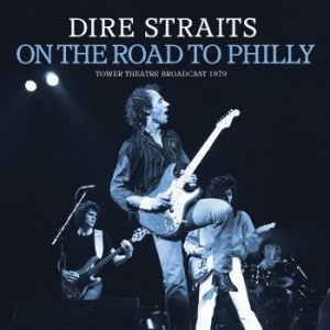 Dire Straits - On The Road To Philly (Live Broadca in the group CD / Pop-Rock at Bengans Skivbutik AB (4024165)