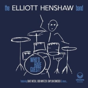 Elliott Henshaw Band - Who'd Have Guest? in the group CD / Jazz at Bengans Skivbutik AB (4024824)