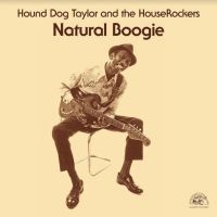 Hound Dog Taylor - Natural Boogie in the group VINYL / Blues,Jazz at Bengans Skivbutik AB (4026477)