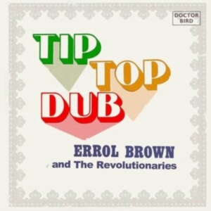 Errol Brown And The Revolutionaries - Tip Top Dub in the group OTHER / Övrigt / at Bengans Skivbutik AB (4026520)
