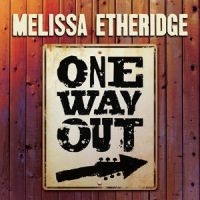 MELISSA ETHERIDGE - ONE WAY OUT in the group CD / Pop-Rock at Bengans Skivbutik AB (4026542)