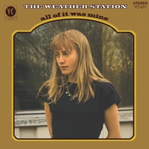 Weather Station - All Of It Was Mine in the group VINYL / Pop at Bengans Skivbutik AB (4026966)