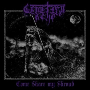 Cemetery Echo - Come Share My Shroud in the group OUR PICKS / Napalm-Century Media at Bengans Skivbutik AB (4027309)