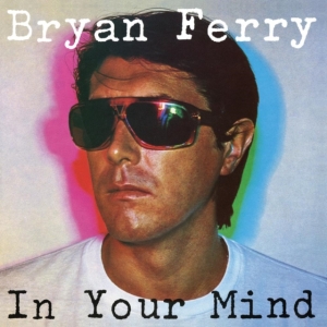 Bryan Ferry - In Your Mind (Vinyl) in the group Minishops / Bryan Ferry at Bengans Skivbutik AB (4027430)