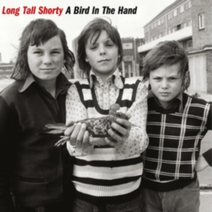 Long Tall Shorty - A Bird In The Hand in the group VINYL / Rock at Bengans Skivbutik AB (4027967)