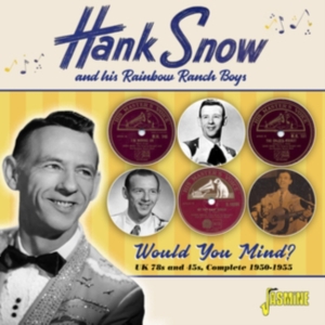 Hank Snow And His Rainbow Ranch Boy - Would You Mind? Uk 78S & 45S, Compl in the group OTHER / Övrigt /  at Bengans Skivbutik AB (4027980)