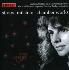 Milstein Silvina - Fire Dressed In Black - Chamber Wor in the group OTHER / Övrigt /  at Bengans Skivbutik AB (4028013)
