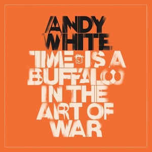 White Andy - Time Is A Buffalo In The Art Of War in the group CD / Pop-Rock at Bengans Skivbutik AB (4028356)