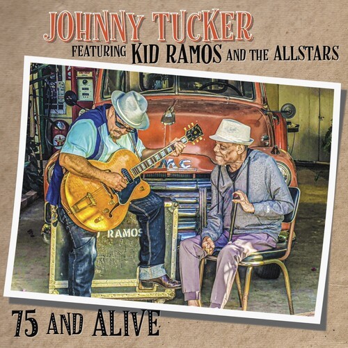 Tucker Johnny & Kid Ramos & The All - 75 And Alive in the group CD / Jazz/Blues at Bengans Skivbutik AB (4029794)