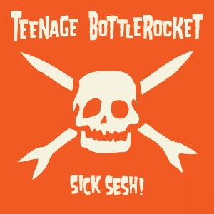 Teenage Bottlerocket - Sick Sesh! in the group OTHER /  /  at Bengans Skivbutik AB (4030336)