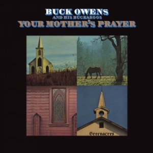 Buck Owens And His Buckaroos - Your Mother's Prayer in the group CD / Upcoming releases / Country at Bengans Skivbutik AB (4030339)