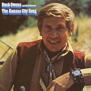 Buck Owens And His Buckaroos - The Kansas City Song in the group CD / Upcoming releases / Country at Bengans Skivbutik AB (4030340)
